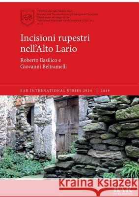 Incisioni rupestri nell'Alto Lario Giovanni Beltramelli Roberto Basilico  9781407356419