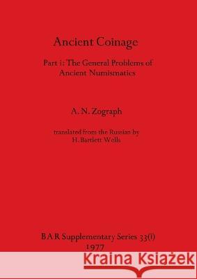 Ancient Coinage, Part i A N Zograph   9781407387451 British Archaeological Reports Oxford Ltd