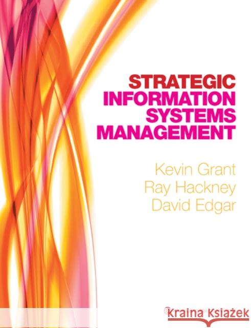 Strategic Information Systems Management Kevin Grant 9781408007938