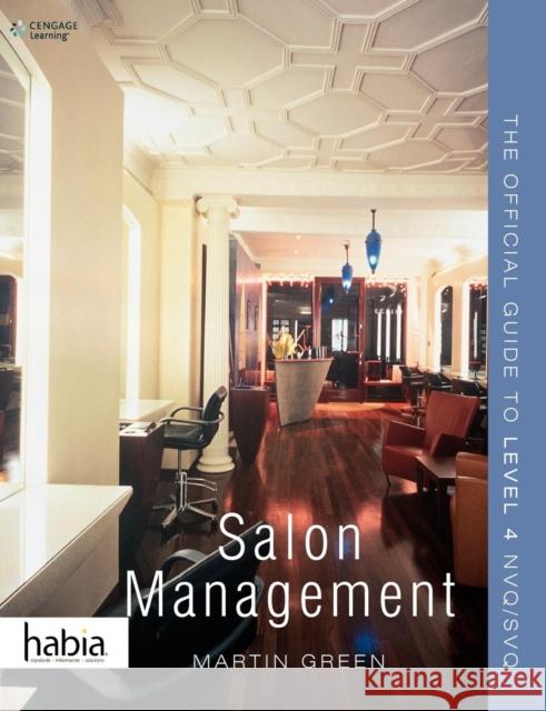 Salon Management : The Official Guide to NVQ/SVQ Level 4 Martin Green 9781408060292