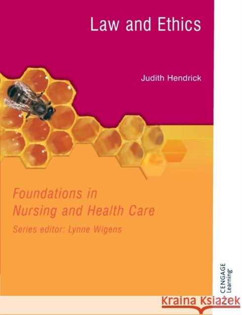 B&W FOUNDATION NURSING: LAW&ETHICS Judith Hendrick 9781408081679 Cengage Learning