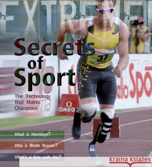 Extreme Science: Secrets of Sport: The Technology that makes Champions James de Winter 9781408101193 Bloomsbury Publishing PLC