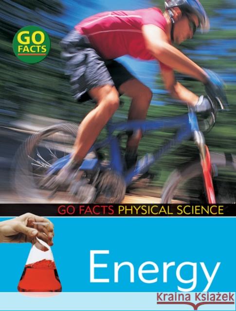 Energy: Physical Science Ian Rohr 9781408102626 Bloomsbury Publishing PLC
