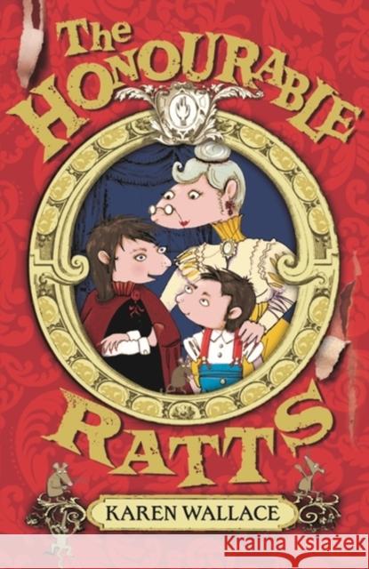 The Honourable Ratts Karen Wallace 9781408106228 A & C BLACK PUBLISHERS LTD