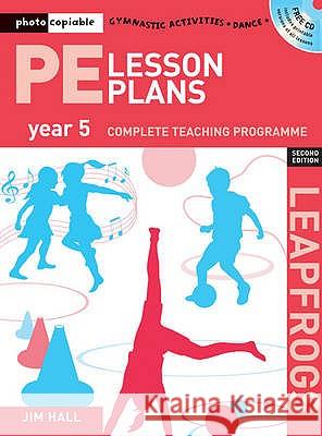 PE Lesson Plans Year 5: Photocopiable gymnastic activities, dance and games teaching programmes Jim Hall 9781408109922 Bloomsbury Publishing PLC