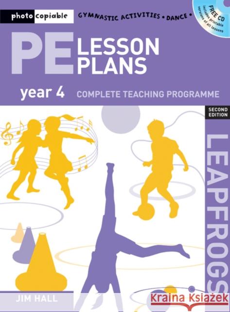 PE Lesson Plans Year 4: Photocopiable Gymnastic Activities, Dance and Games Teaching Programmes Jim Hall 9781408109939 Bloomsbury Publishing PLC