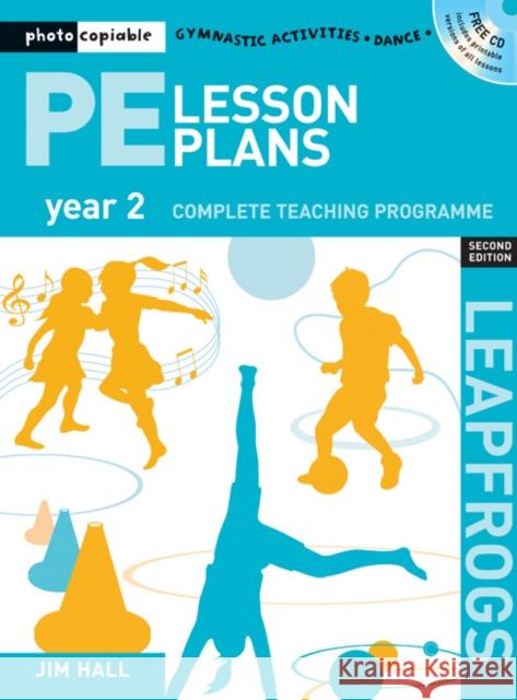 PE Lesson Plans Year 2: Photocopiable Gymnastic Activities, Dance and Games Teaching Programmes Jim Hall 9781408109953 Bloomsbury Publishing PLC