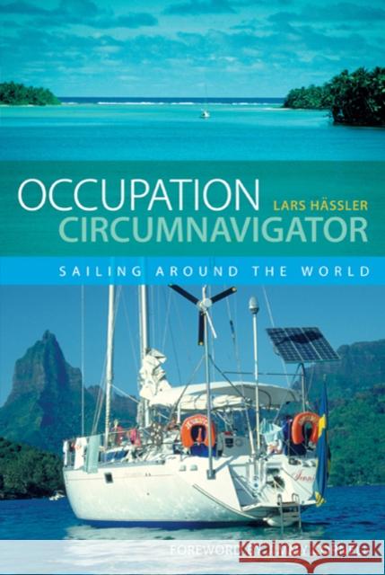 Occupation Circumnavigator: Sailing Around the World Lars Hässler 9781408112014