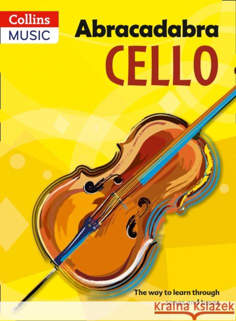 Abracadabra Cello, Pupil's book: The Way to Learn Through Songs and Tunes Maja Passchier 9781408114636 HarperCollins Publishers