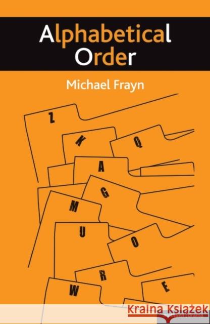 Alphabetical Order Michael Frayn 9781408122600 0