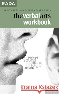 The Verbal Arts Workbook: A Practical Course for Speaking Text. Carey, David 9781408123461