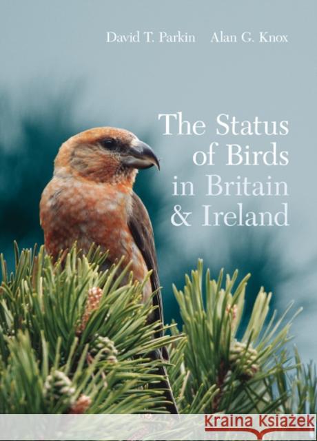 The Status of Birds in Britain and Ireland David Parkin, Alan Knox 9781408125007 Bloomsbury Publishing PLC