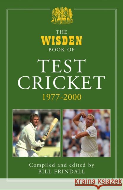 The Wisden Book of Test Cricket, 1977-2000 Bill Frindall 9781408127582 Bloomsbury Publishing PLC