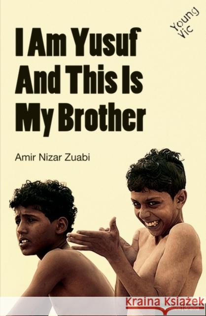 I Am Yusuf and This Is My Brother Zuabi, Amir Nizar 9781408130056 0