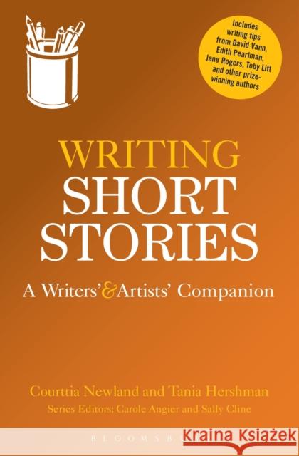 Writing Short Stories: A Writers' and Artists' Companion Newland, Courttia 9781408130803 Bloomsbury Academic