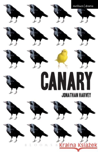 Canary Jonathan Harvey 9781408131046 METHUEN DRAMA