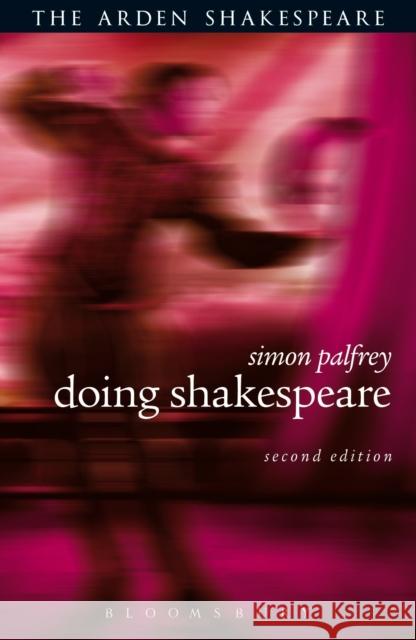 Doing Shakespeare Simon Palfrey 9781408132142 0