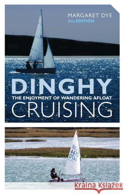 Dinghy Cruising Margaret Dye 9781408132890