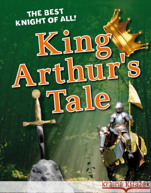 King Arthur's Tale: Age 6-7, average readers Anita Ganeri 9781408133774