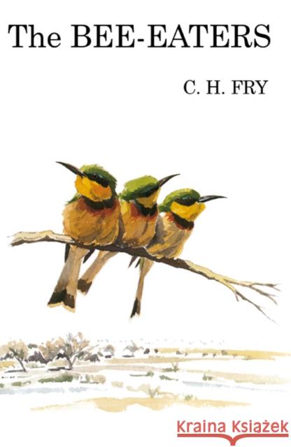 The Bee-Eaters C. Hilary Fry 9781408136867 Bloomsbury Publishing PLC