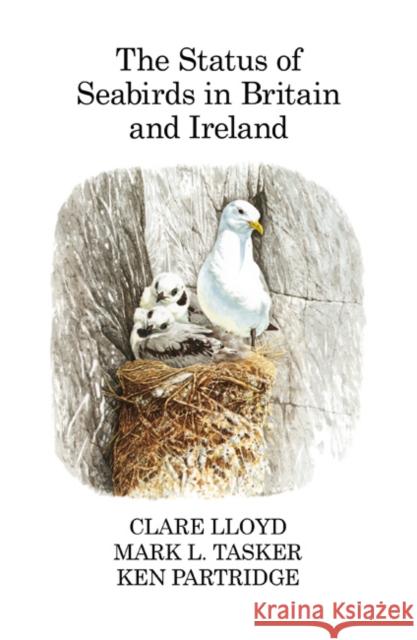 The Status of Seabirds in Britain and Ireland Clare Lloyd, Mark L. Tasker, Ken Partridge 9781408138007