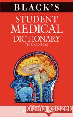 Black's Student Medical Dictionary Dr Harvey Marcovitch, Dr Harvey Marcovitch 9781408139806 Bloomsbury Publishing PLC