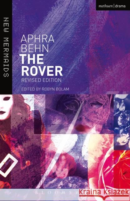 The Rover: Revised edition Aphra Behn, Robyn Bolam, Robyn Bolam 9781408152119