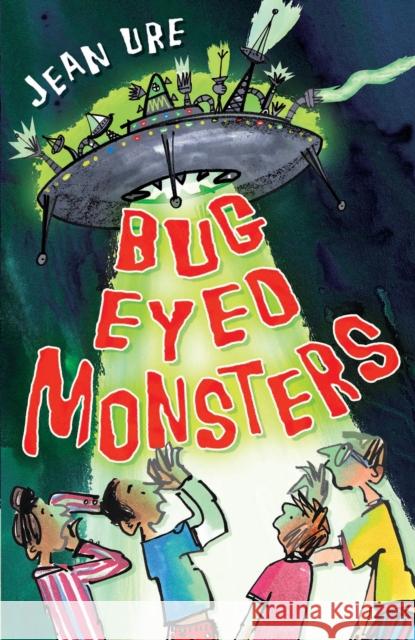 Bug Eyed Monsters Jean Ure 9781408152676 Bloomsbury Publishing PLC