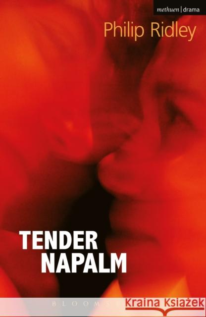 Tender Napalm Philip Ridley 9781408152874