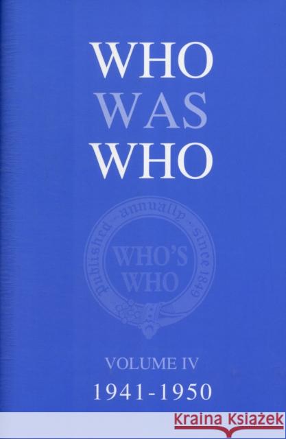 Who Was Who, Volume IV: 1941-1950 Who's Who 9781408154960 A & C Black