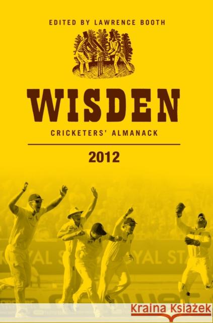 Wisden Cricketers' Almanack 2012 Lawrence Booth 9781408156940 Bloomsbury Publishing PLC