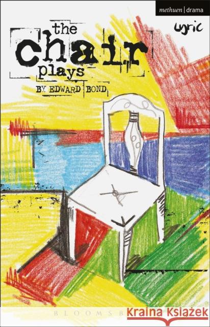 The Chair Plays: Have I None, the Under Room and Chair Bond, Edward 9781408172797 0