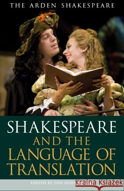 Shakespeare and the Language of Translation HOENSELAARS, TON 9781408179741