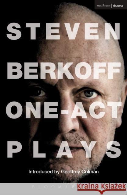 Steven Berkoff: One Act Plays Steven Berkoff 9781408182475