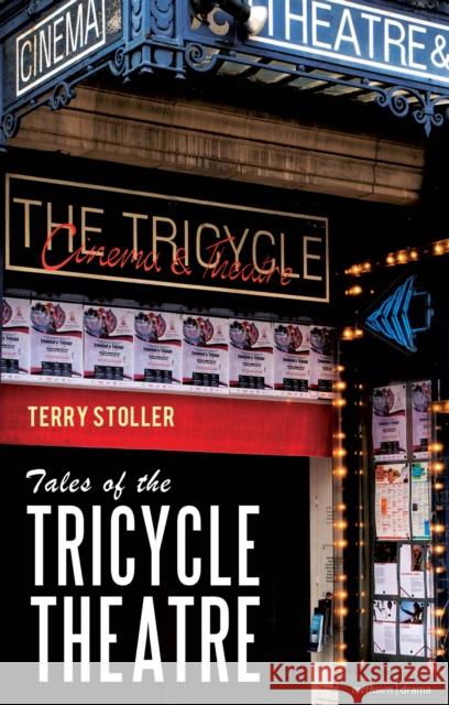 Tales of the Tricycle Theatre Terry Stoller 9781408183151 A&C Black