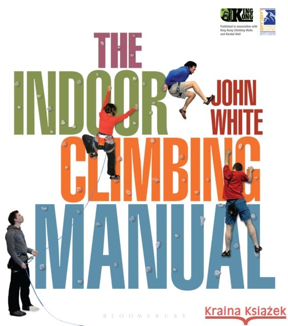 The Indoor Climbing Manual John White 9781408186626