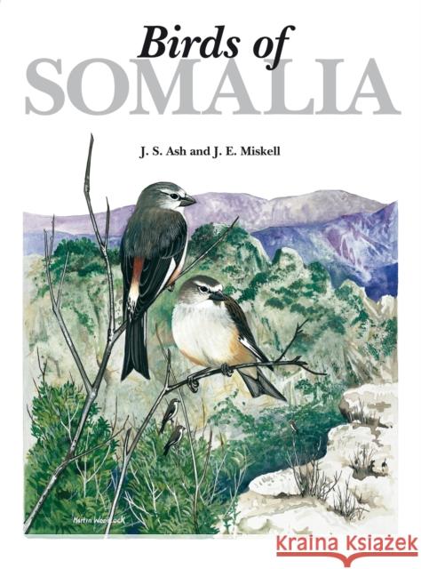 Birds of Somalia Ash John                                 John Miskell 9781408190319 Bloomsbury Academic