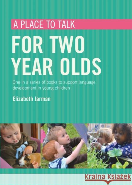 A place to talk for two year olds Elizabeth Jarman 9781408192443 Bloomsbury Publishing PLC