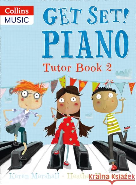 Get Set! Piano Tutor Book 2 Heather Hammond 9781408193075 HarperCollins Publishers