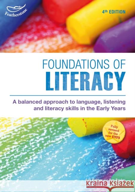 Foundations of Literacy: Fourth Edition Sue Palmer 9781408193846 Bloomsbury Publishing PLC