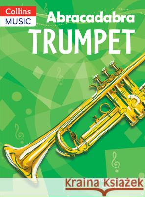 Abracadabra Trumpet (Pupil's Book): The Way to Learn Through Songs and Tunes Tomlinson, Alan 9781408194423