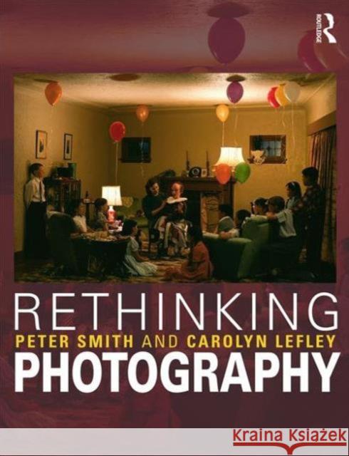 Photography: A Critical Approach Pete Davis Peter Smith 9781408203842