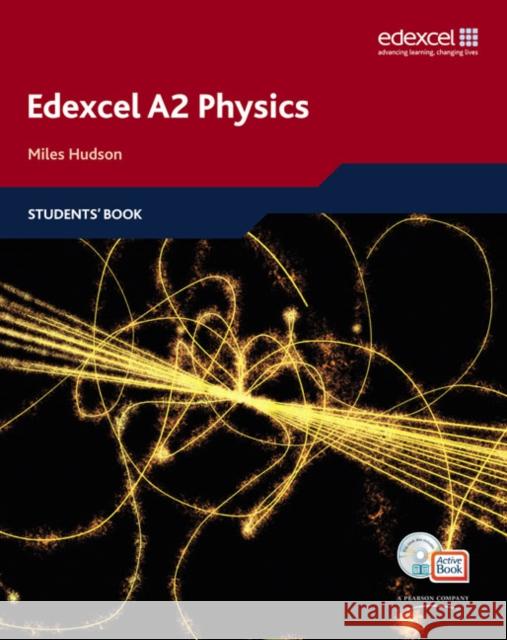 Edexcel A Level Science: A2 Physics Students' Book with ActiveBook CD Miles Hudson 9781408206089