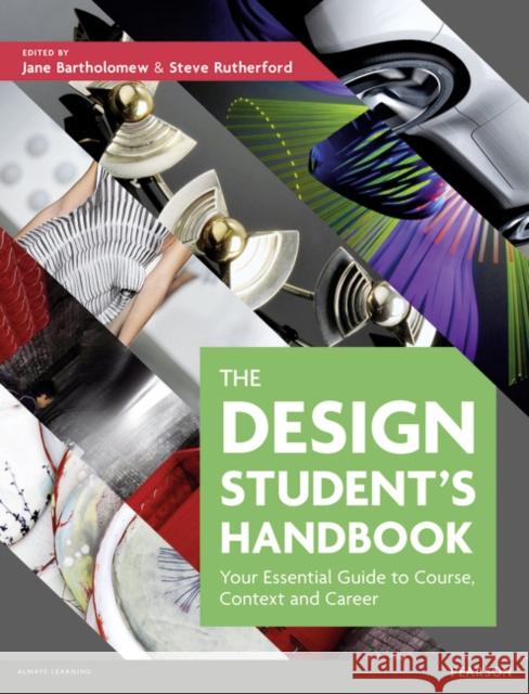 The Design Student's Handbook : Your Essential Guide to Course, Context and Career Steve Rutherford 9781408220283 Taylor & Francis