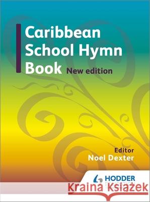 Caribbean Hymn Book New Edition Noel G. Dexter 9781408230459 Hodder Education