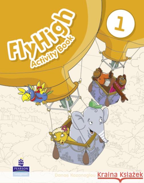 Fly High Level 1 Activity Book Danae Kozanoglou 9781408233818