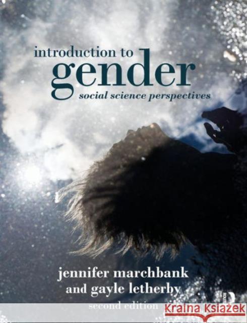 Introduction to Gender: Social Science Perspectives Marchbank, Jennifer 9781408244500 Routledge