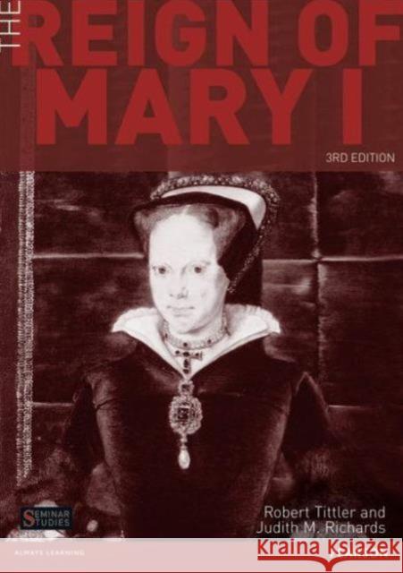 The Reign of Mary I Robert Tittler 9781408245347 0