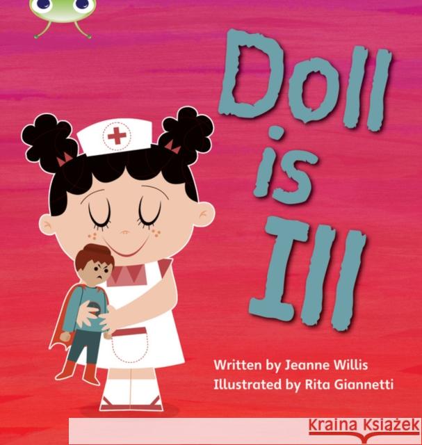 Bug Club Phonics - Phase 2 Unit 5: Doll is Ill Willis, Jeanne 9781408260135 Pearson Education Limited