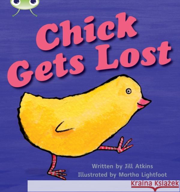 Bug Club Phonics - Phase 3 Unit 8: Chick Gets Lost Jill Atkins 9781408260333